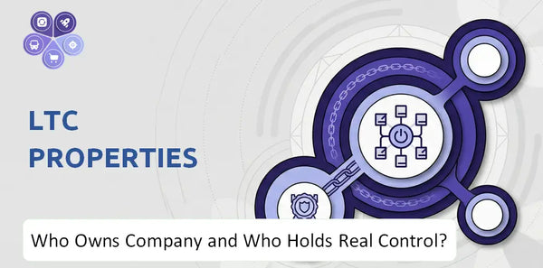 Who Owns LTC Properties Company and Who Holds Real Control?