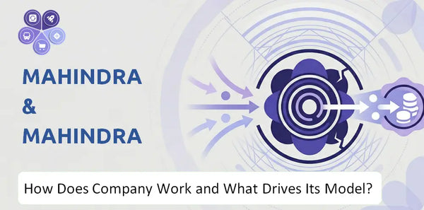 How Does Mahindra & Mahindra Company Work and What Drives Its Business Model?