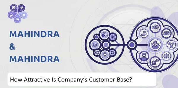 How Attractive Is Mahindra & Mahindra Company's Customer Base and Target Market?