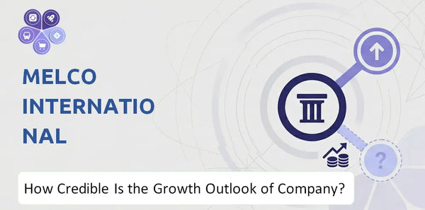 How Credible Is the Growth Outlook of Melco International Development Company?