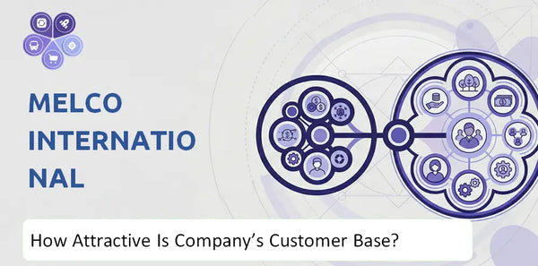 How Attractive Is Melco International Development Company's Customer Base and Target Market?