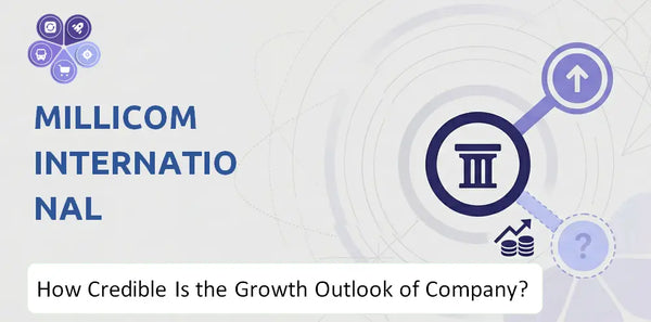 How Credible Is the Growth Outlook of Millicom International Cellular Company?