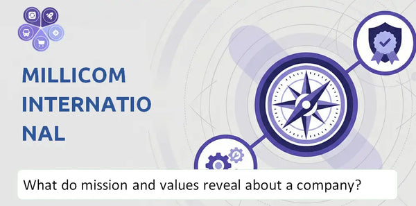 What Do the Mission, Vision, and Core Values of Millicom International Cellular Company Reveal to Investors?