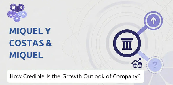 How Credible Is the Growth Outlook of Miquel y Costas & Miquel Company?