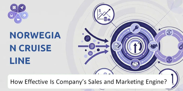 How Effective Is Norwegian Cruise Line Holdings Company's Sales and Marketing Engine?