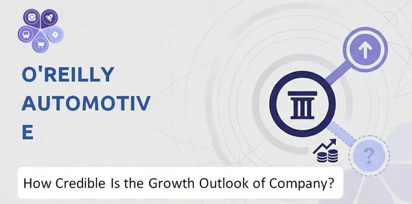 How Credible Is the Growth Outlook of O'Reilly Automotive Company?