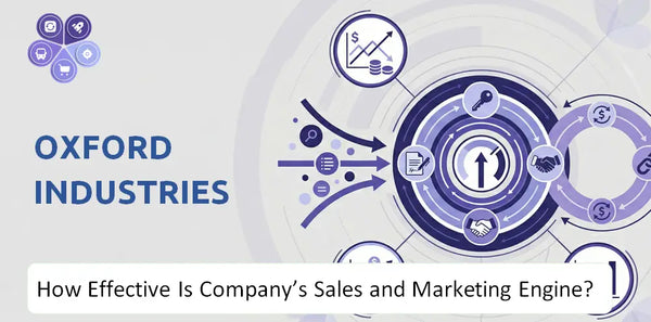 How Effective Is Oxford Industries Company's Sales and Marketing Engine?