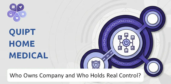 Who Owns Quipt Home Medical Company and Who Holds Real Control?