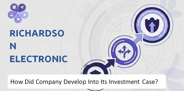 How Did Richardson Electronics Company Develop Into Its Current Investment Case?