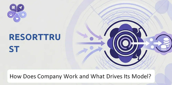 How Does Resorttrust Company Work and What Drives Its Business Model?