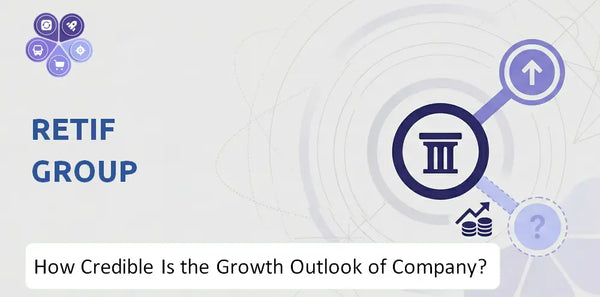 How Credible Is the Growth Outlook of Retif Group Company?