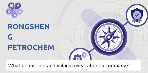 What Do the Mission, Vision, and Core Values of Rongsheng Petrochemical Company Reveal to Investors?