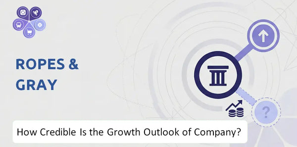 How Credible Is the Growth Outlook of Ropes & Gray Company?