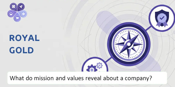What Do the Mission, Vision, and Core Values of Royal Gold Company Reveal to Investors?