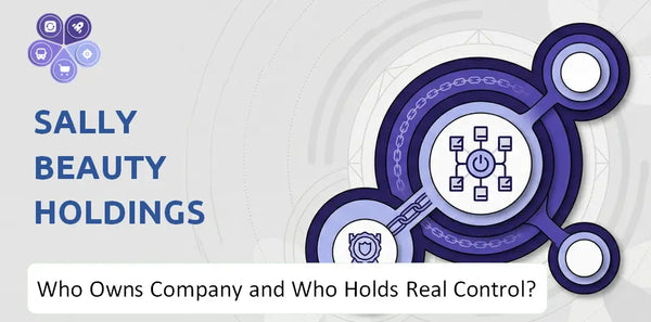 Who Owns Sally Beauty Holdings Company and Who Holds Real Control?