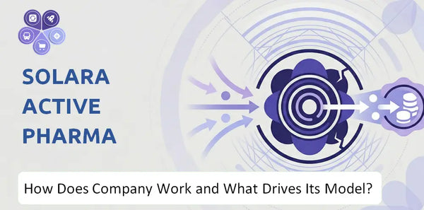 How Does Solara Active Pharma Sciences Company Work and What Drives Its Business Model?