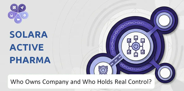 Who Owns Solara Active Pharma Sciences Company and Who Holds Real Control?