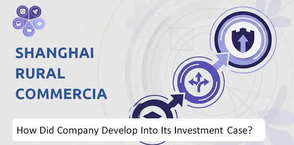 How Did Shanghai Rural Commercial Bank Company Develop Into Its Current Investment Case?