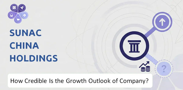 How Credible Is the Growth Outlook of Sunac China Holdings Company?