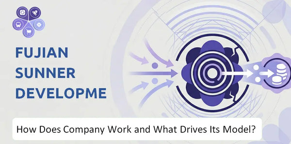 How Does Fujian Sunner Development Company Work and What Drives Its Business Model?