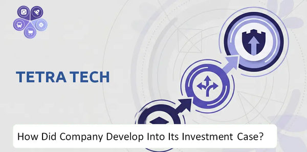 How Did Tetra Tech Company Develop Into Its Current Investment Case?