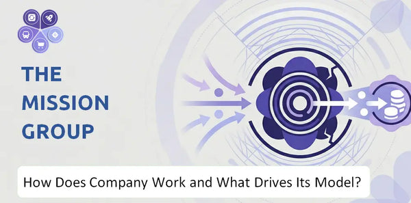 How Does The Mission Group Company Work and What Drives Its Business Model?