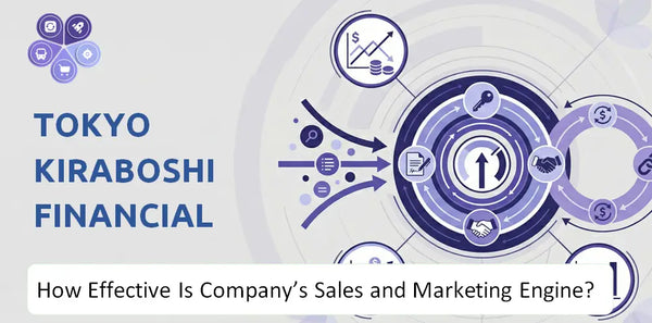 How Effective Is Tokyo Kiraboshi Financial Group Company's Sales and Marketing Engine?
