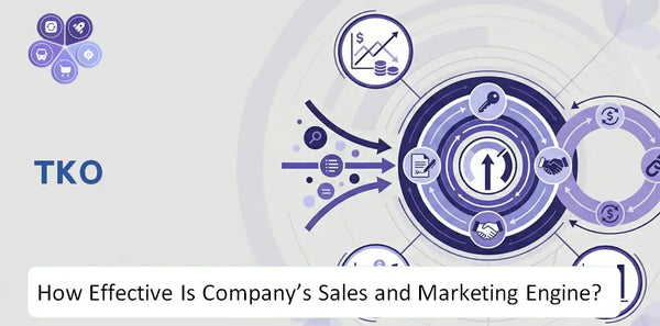 How Effective Is TKO  Company's Sales and Marketing Engine?