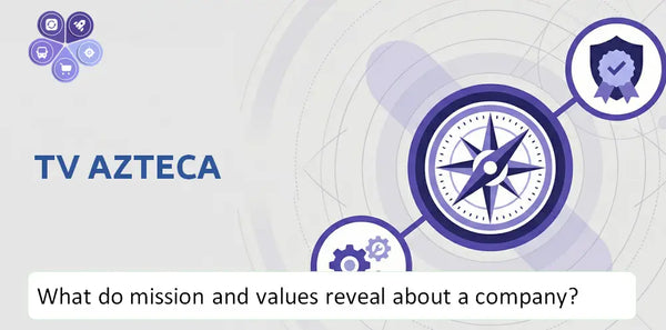 What Do the Mission, Vision, and Core Values of TV Azteca Company Reveal to Investors?