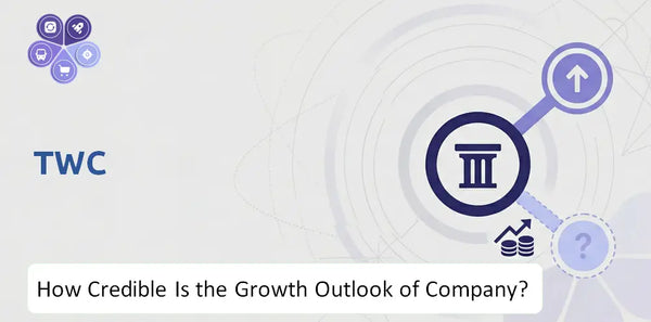 How Credible Is the Growth Outlook of TWC Company?