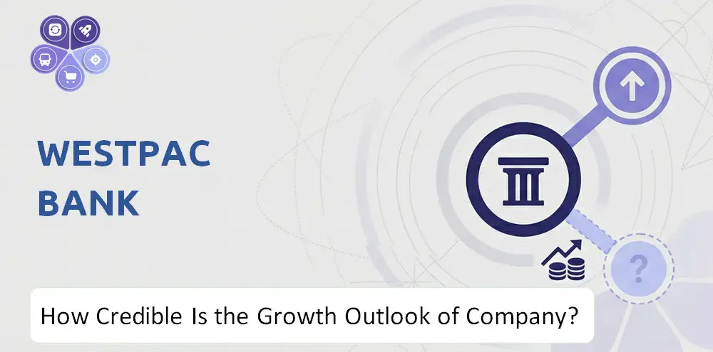 Westpac Company Growth Outlook Analysis