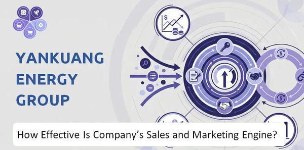 How Effective Is Yankuang Energy Group Company's Sales and Marketing Engine?